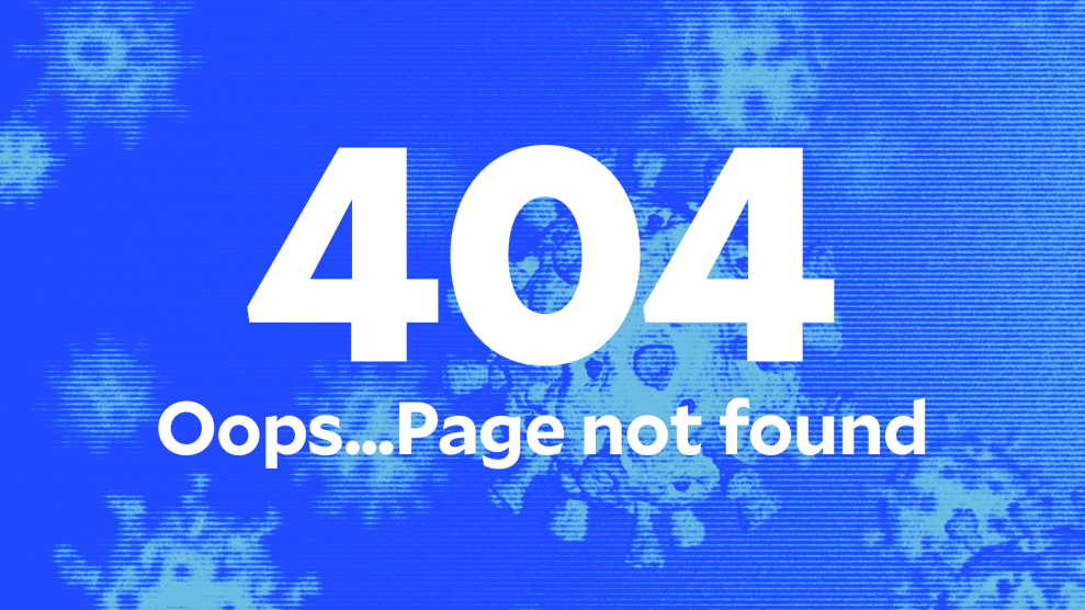 An illustration of covid spores in a blue gradient. Layered on top of the spores is the common alert of a web page that doesn't work: "404: Oops...Page not found."