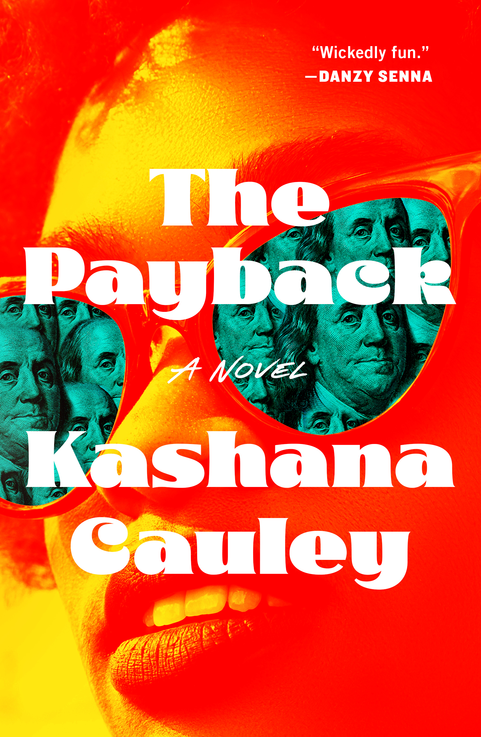 Book cover for "The Payback" by Kashana Cauley, featuring a photo illustration of a black woman wearing sunglasses; reflected in the lenses are repeating Benjamin Franklins. 